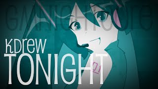 Nightcore - KDrew - Tonight