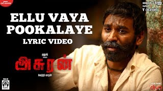 Asuran - Ellu Vaya Pookalaye Lyric Video  Dhanush 