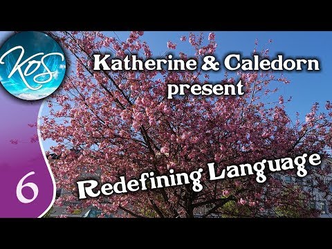 Katherine & Caledorn: Redefining Language, Ep 06 - Podcast, Funny, Positivity