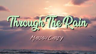 Mariah Carey - Through The Rain (Lyric Video)