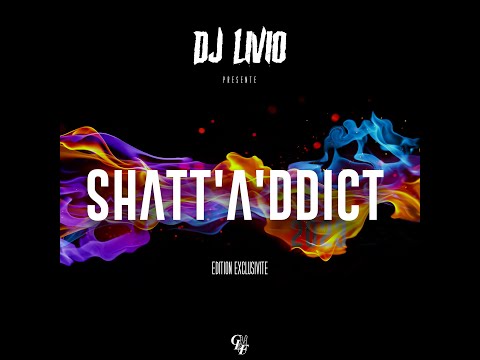 DJ LIVIO - SHATT'A'DDICT 2023