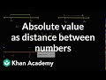 Absolute value as distance between numbers | 7th grade | Khan Academy