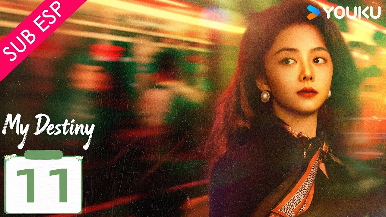 【SUB ESP】Mi Destino EP11 | Tan Songyun / Dong Qing / Wishy  / Gao Zhiting | YOUKU
