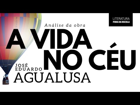 A VIDA NO CÉU | José Eduardo Agualusa (Análise da obra)