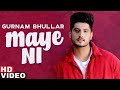 Maye Ni HD Video Gurnam Bhullar Sonam Bajwa Latest Punjabi Songs 2020 Speed Records