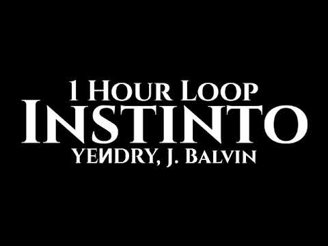 YEИDRY, J. Balvin - Instinto (1 Hour Loop)