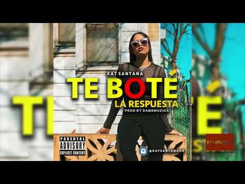 Kat santana-la respuesta (te bote) video oficial