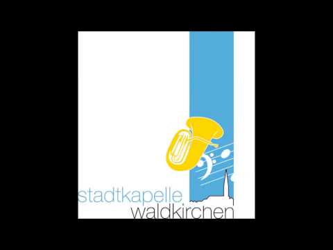 Stadtkapelle Waldkirchen - Waldkirchner Josefs Fanfare