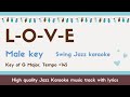 L-O-V-E - Jazz KARAOKE - Lower male key [sing along background music] Swing style Nat King Cole