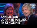 Familie van Johan in het publiek: 'Ik ken ze niet' | VERONICA INSIDE