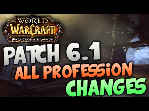 Patch 6.1 - All Profession Changes & New Profession Recipes