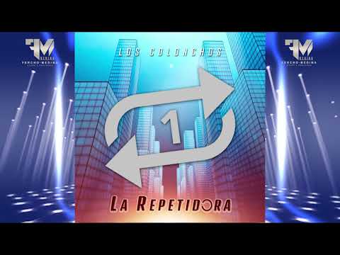 Los Colonchos - La Repetidora / 2019