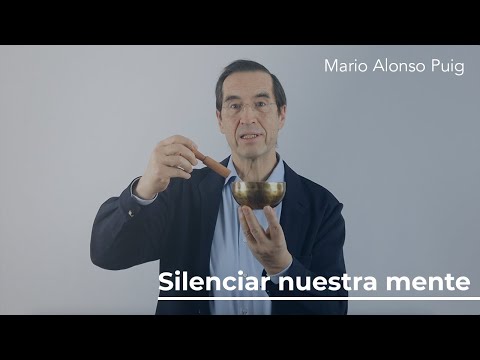 Silenciar nuestra mente | Mario Alonso Puig