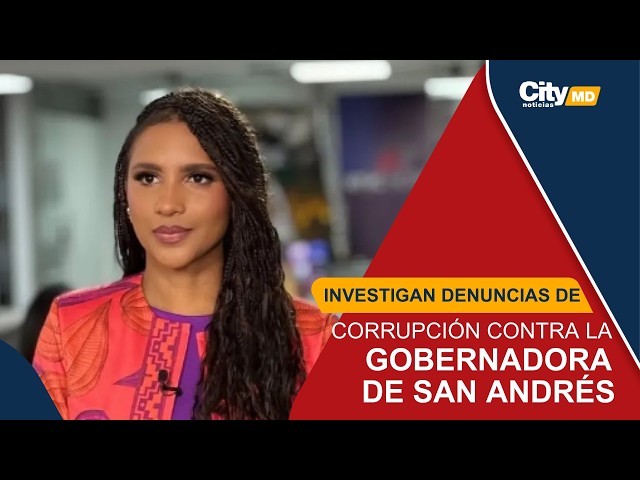 Procuraduría investiga denuncias de corrupción contra la gobernadora de San Andrés