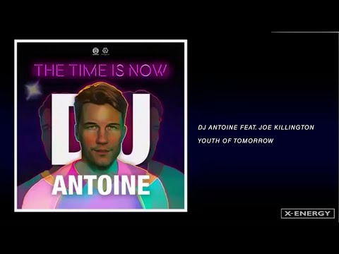 DJ Antoine Ft. Joe Killington - Youth Of Tomorrow