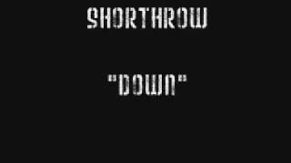 Shorthrow Down