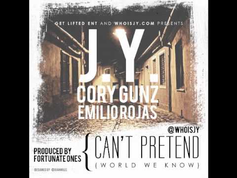 Can't Pretend Ft. Emilio Rojas & Cory Gunz - J.Y.