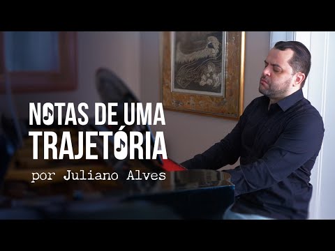 Documentário: Notas de uma trajetória...por Juliano Alves