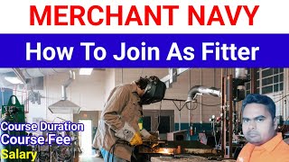 Merchant Navy | Merchant Navy मे Fitter के लिए Job कैसे मीलेगा | How to Join Merchant Navy As Fitter