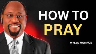 Unlocking the Power of Prayer | Dr. Myles Munroe