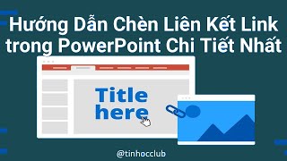 Hướng Dẫn Chèn Liên Kết Link trong PowerPoint Chi Tiết Nhất | Cách tạo Hyperlink trong Powerpoint