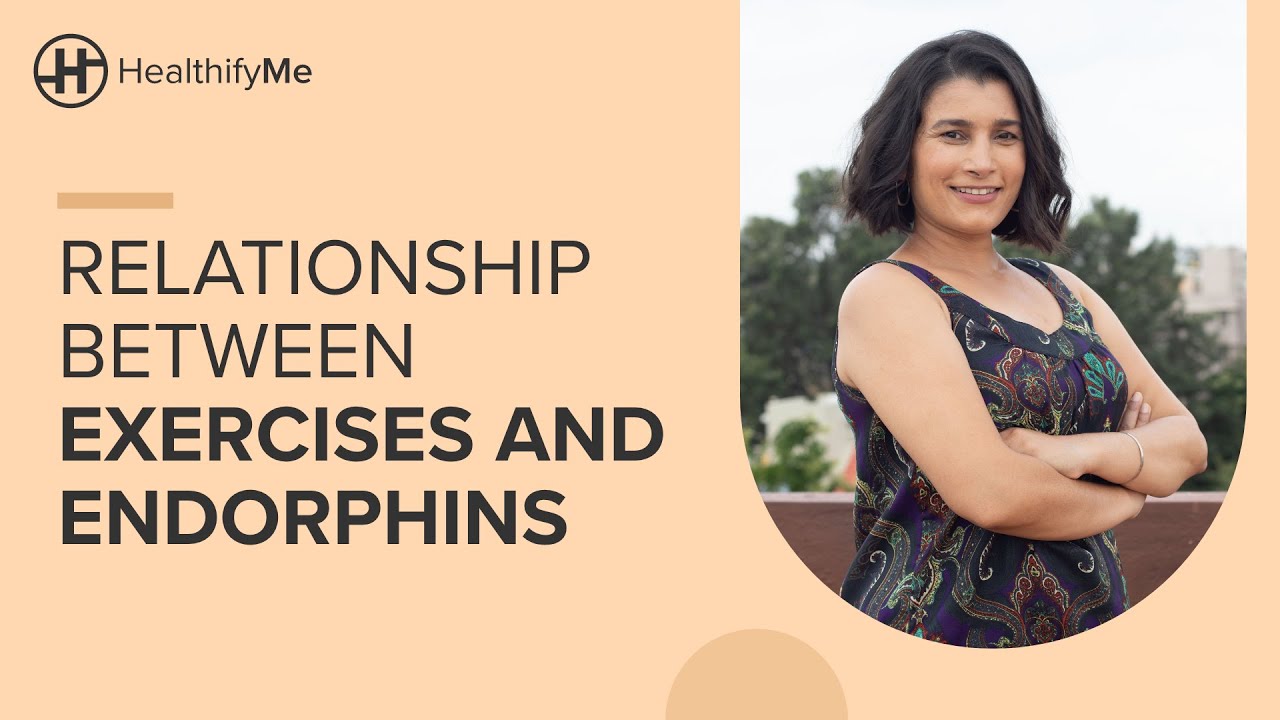 RELATIONSHIP BETWEEN EXERCISES AND ENDORPHINS | What Are Feel-Good Hormones | HealthifyMe