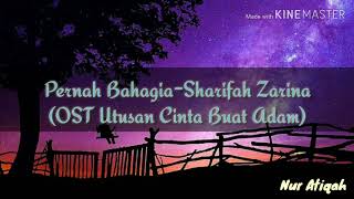 Download lagu (OST Utusan Cinta Buat Adam) Sharifah Zarina - Pernah Bahagia mp3