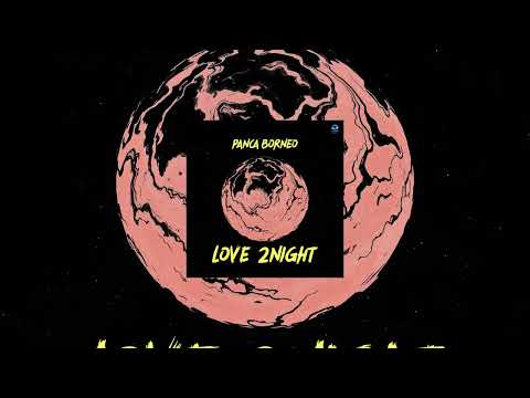 Panca Borneo - Love 2Night