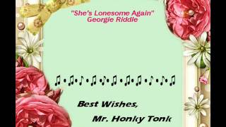 She's Lonesome Again Georgie Riddle