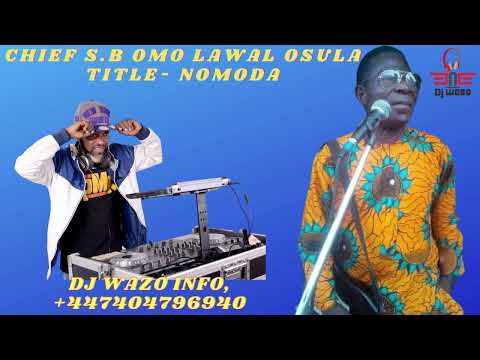 CHIEF S.B OMO LAWAL OSULA - TITLE  NOMODA