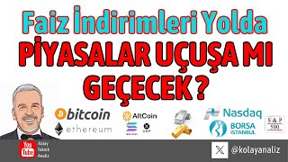 PİYASALAR UÇUŞA MI GEÇİYOR ?