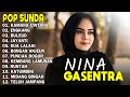 NINA - KAMANA CINTANA, ENGKANG, BULEUD - POP SUNDA GASENTRA PAJAMPANGAN TERPOPULER 2025