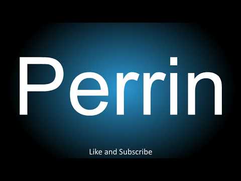 How to correctly pronounce in French and English - Perrin.