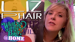 Liz Phair - What&#39;s In My Bag? [Home Edition]