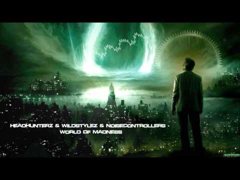 Headhunterz & Wildstylez & Noisecontrollers - World Of Madness [HQ Original]