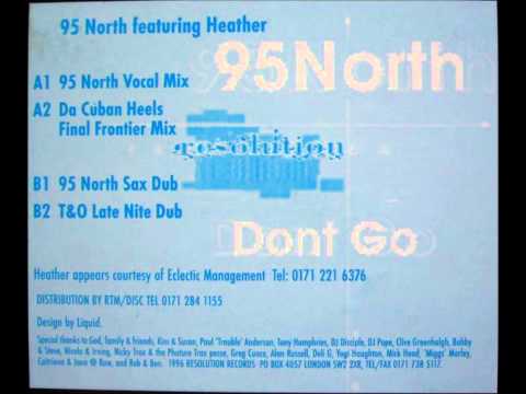95 North ft. Heather - Don't Go (Da Cuban Heels Final Frontier mix)