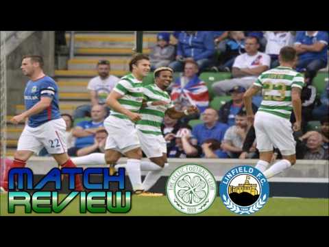 CELTIC 4-0 LINFIELD | CHAMPIONS LEAGUE QUALIFIER | MATCH REVIEW 19/07/17