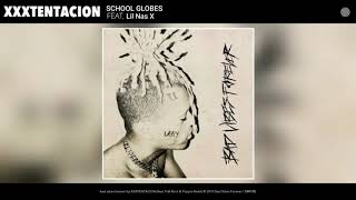 XXXTENTACION - School Globes (feat Lil Nas X)