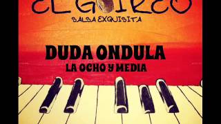 OCHO Y MEDIA - DUDA ONDULA