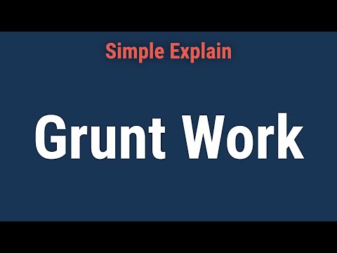 What Is Grunt Work?