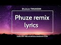 Phuze Remix [lyrics] - Dlala Thukzin feat   Zaba,Sir trills,Mpura & Rascoe Kaos