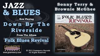 Sonny Terry &amp; Brownie McGhee - Down By The Riverside