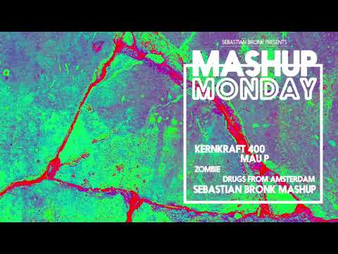 Kernkraft 400 x Mau P - Zombie x Drugs From Amsterdam [Sebastian Bronk Mashup]