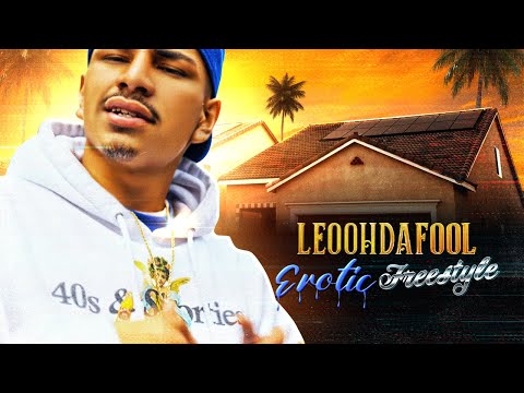 LeoohhDaFool - Erotic Freestyle (Dir. By @DstructiveFilmz)