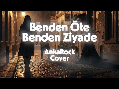 Benden Öte Benden Ziyade - AnkaRock Cover
