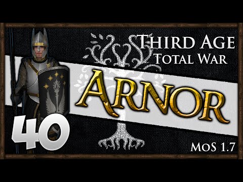 Third Age Total War - Kingdom of Arnor Campaign #40 ~ WIZARD AT THE WALLS!
