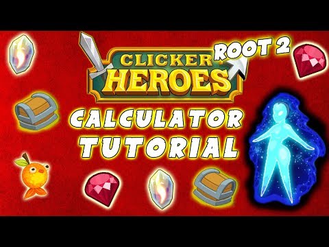 Clicker Heroes Root 2 Calculator Tutorial Official Walkthrough Guide
