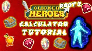 Clicker Heroes Root 2 Calculator Tutorial (Official Walkthrough Guide)
