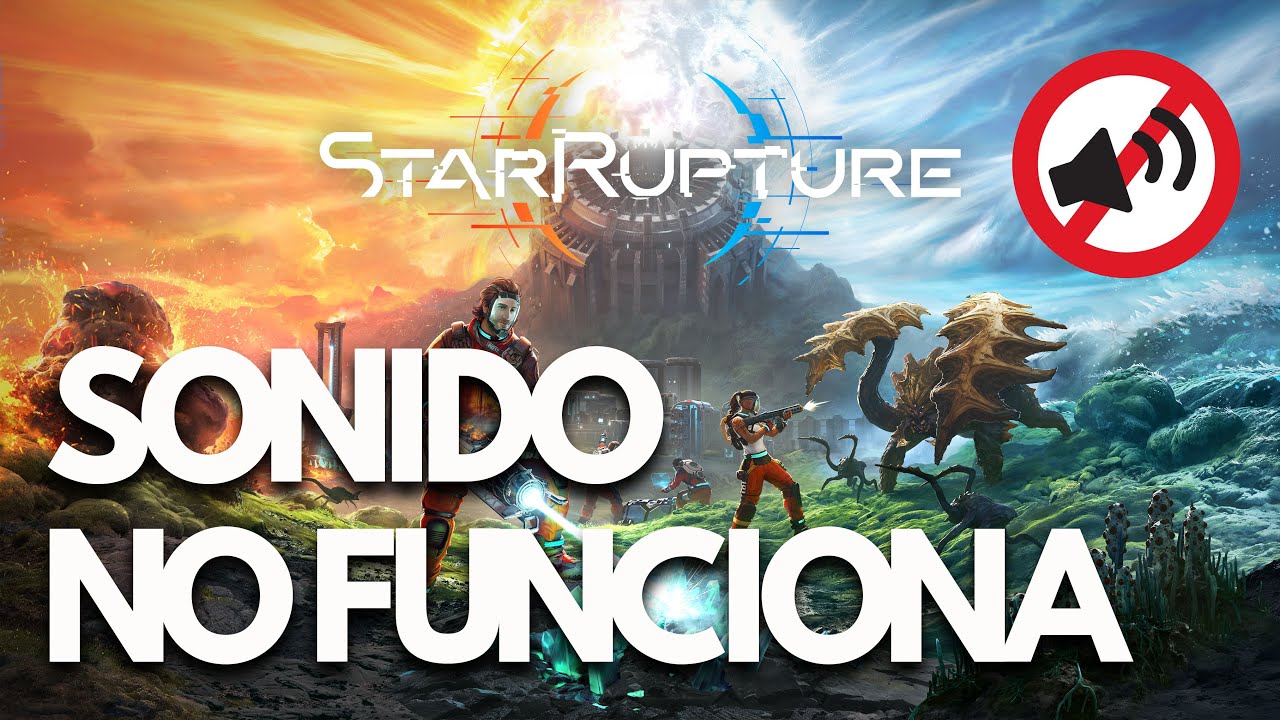 StarRupture – No Funciona el Sonido, Lag, Fallos de Audio | SOLUCIÓN✅