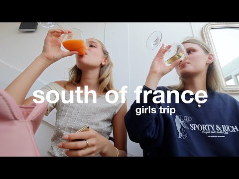 girls trip to the south of france